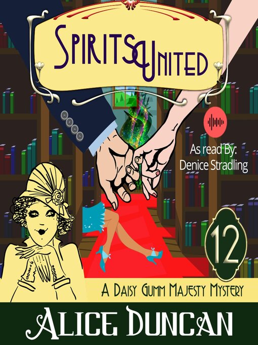 Title details for Spirits United (A Daisy Gumm Majesty Mystery, Book 12) by Alice Duncan - Available